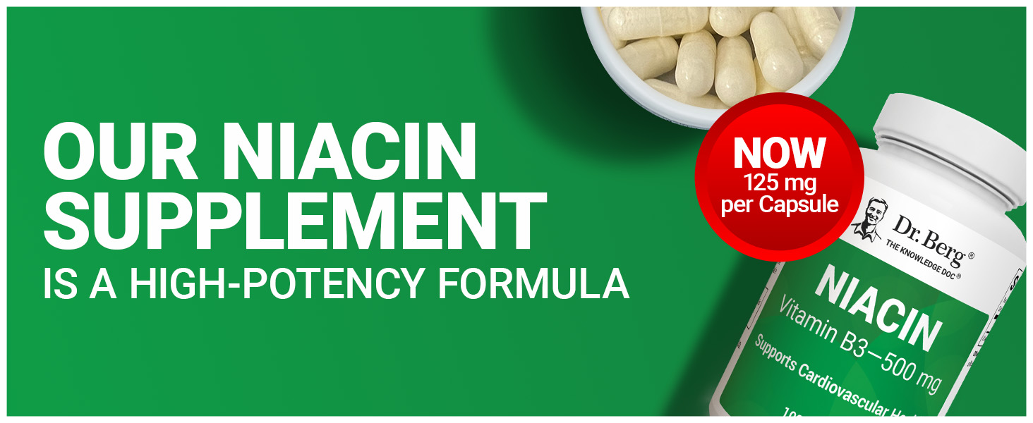 Dr. Berg Highly-Potent Niacin 500 mg – Now Only 125 mg per Capsule for Niacin Flush Tolerance Building – Gradually Increase to 500mg a Day – Vitamin B3 for Heart, Brain & Energy Support – 100 Capsules