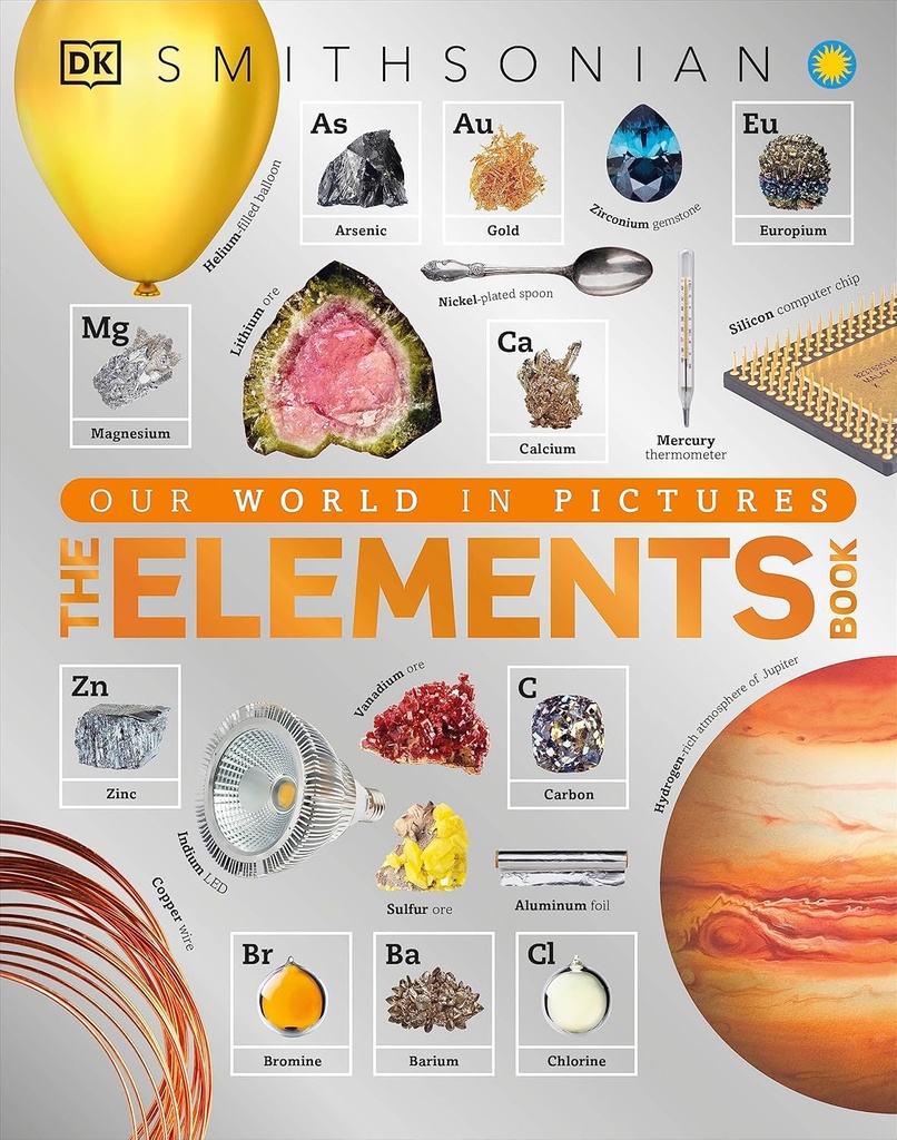 El libro Elementos: Una enciclopedia visual de la tabla periódica (DK Nuestro mundo en imágenes)
