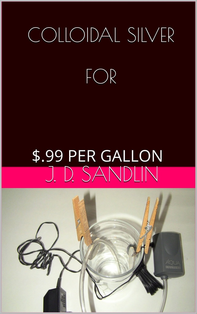 COLLOIDAL SILVER FOR: $.99 PER GALLON